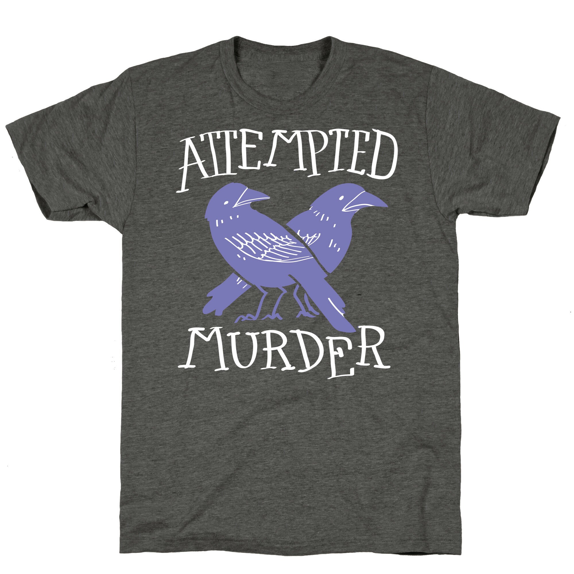Attempted Murder Unisex Triblend Tee